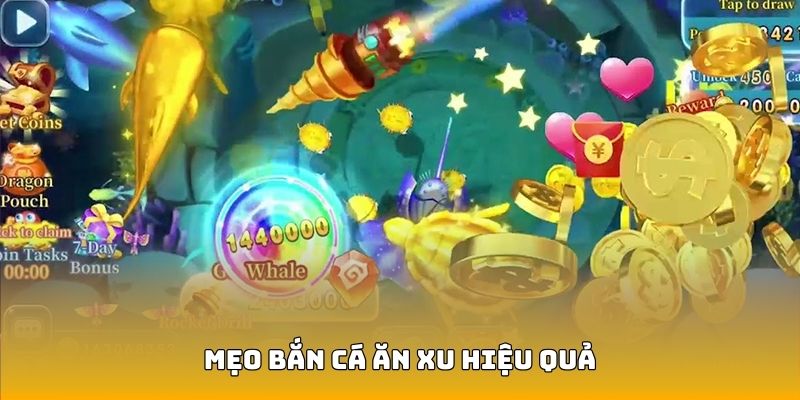 Mẹo bắn cá nhận xu lớn đơn giản