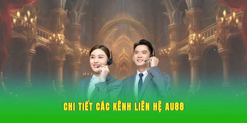 Chi tiết các kênh liên hệ AU88