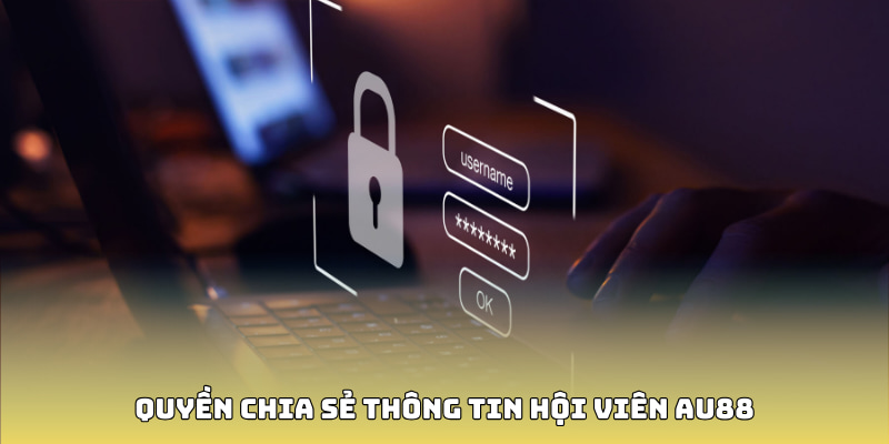 Quyền chia sẻ thông tin hội viên au88