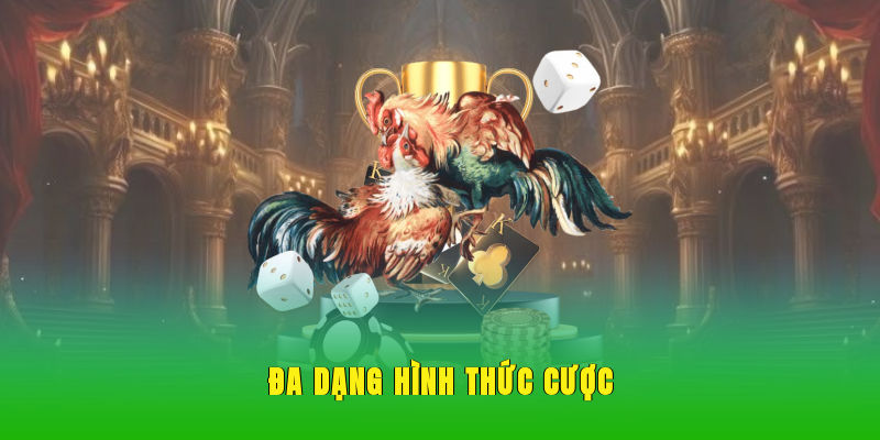 Đa dạng hình thức cược