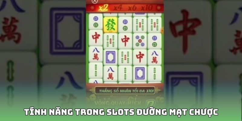 Các tính năng độc quyền của siêu phẩm nổ hũ Đường Mạt Chược