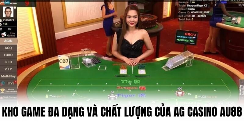Kho game đa dạng và chất lượng của AG Casino AU88