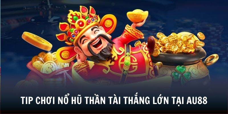 Chia sẻ một vài mẹo chơi nổ hũ dễ thắng cho hội viên AU88