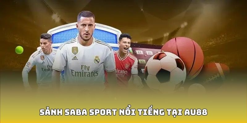 Sảnh cược SABA nổi tiếng